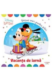 Disney Bebe. Vacanta de iarna. Versuri mici pentru pitici - -