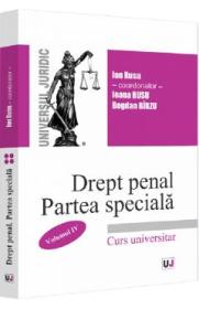 Drept penal partea speciala Vol.4 - Ion Rusu, Ioana Rusu, Bogdan Birzu - Ion Rusu