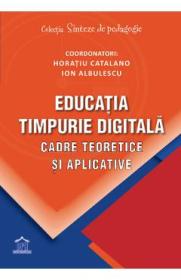 Educatia timpurie digitala. Cadre teoretice si aplicative - Horatiu Catalano, Ion Albulescu - Horatiu Catalano