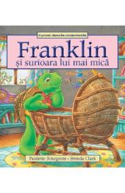 Franklin si surioara lui mai mica - Paulette Bourgeois, Brenda Clark - Brenda Clark