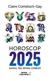 Horoscop 2025. Ghidul tau astral complet - Claire Comstock-Gay - Claire Comstock Gay