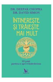 Intinereste si traieste mai mult - Deepak Chopra, David Simon - David Simon