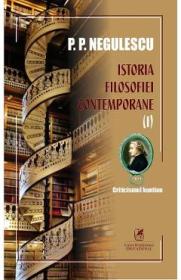 Istoria filosofiei contemporane Vol.1 - P. P. Negulescu - P.p. Negulescu
