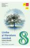 Limba si literatura romana - Clasa 8 - Caietul elevului - Florentina Samihaian, Sofia Dobra, Monica Halaszi, Anca Davidoiu-Roman, Horia Corches - Anca Davidoiu-Roman