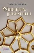 Nobletea firescului - Catalin Manea