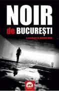 Noir de Bucuresti. O antologie de Bogdan Hrib - Bogdan Hrib