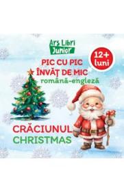 Pic cu pic invat de mic: Craciunul. Editie bilingva - -