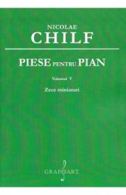 Piese pentru pian Vol.5: 10 miniaturi - Nicolae Chilf