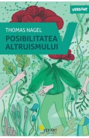 Posibilitatea altruismului - Thomas Nagel
