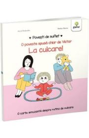Povesti de suflet: La culcare! - Astrid Desbordes, Pauline Martin - Astrid Desbordes