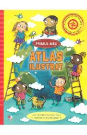 Primul meu atlas ilustrat - Catherine Bruzzone, Stu McLellan - Catherine Bruzzone