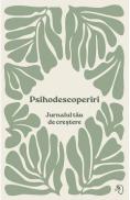 Psihodescoperiri. Jurnalul tau de crestere - Diana Lupu