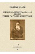 Scenes Sentimentales nr.3 si nr.5. Elegie - Eugene Ysaye