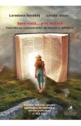 Spre viata... prin lectura. Dezvoltarea competentelor de lectura si redactare - Clasele 7-8 - Loredana Dorobat, Lorelai Slavu - Lorelai Slavu