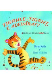 Tigrule-tigrut, e adevarat? - Byron Katie, Hans Wilhem - Byron Katie