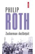 Zuckerman dezlantuit. Seria Zuckerman inlantuit Vol.2 - Philip Roth