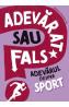 Adevarat sau fals? Adevarul despre sport - Annabel Savery