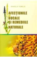 Afectiunile bucale si remediile naturale - Mihaela Temelie
