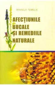 Afectiunile bucale si remediile naturale - Mihaela Temelie