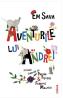 Aventurile lui Andrei - Em Sava, Paulina Popescu, Francois Mallette - Em Sava