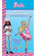 Barbie. Micuta creatoare de moda. Tinute pentru joburi de vis - -