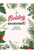 Boldog unnepeket! Sarbatori fericite! - Autor Anonim
