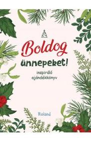 Boldog unnepeket! Sarbatori fericite! - Autor Anonim