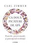 Ca doua picaturi de apa. Puterile, perversiunile si potentialul ereditatii - Carl Zimmer