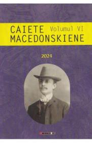 Caiete Macedonskiene Vol. 6 - Ion Munteanu