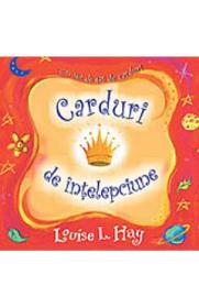 Carduri de intelepciune - Louise L. Hay