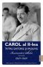 Carol al II-lea intre datorie si pasiune Vol.3 Insemnari zilnice 1941-1942 - Marcel D. Ciuca, Narcis Dorin Ion - Narcis Dorin Ion