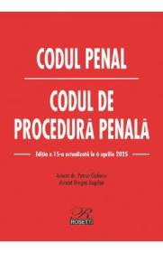 Codul penal. Codul de procedura penala Act. 6 aprilie 2025 - Dragos Bogdan, Petrut Ciobanu - Petrut Ciobanu