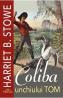 Coliba unchiului Tom - Harriet B. Stowe
