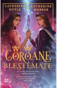 Coroane blestemate. Seria Coroane gemene Vol.2 - Catherine Doyle, Katherine Webber - Katherine Webber