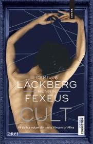 Cult. Seria Vincent si Mina Vol.2 - Camilla Lackberg, Henrik Fexeus - Henrik Fexeus
