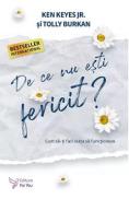 De ce nu esti fericit? - Ken Keyes Jr., Tolly Burkan - Tolly Burkan