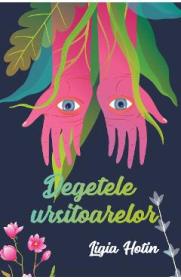 Degetele ursitoarelor - Ligia Hotin