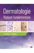 Dermatologie. Notiuni fundamentale - Caroline A. Nelson, Hovik J. Ashchyan, John S. Barbieri, Jeff Gehlhausen, Daniel M. Klufas, Sherry H. Yu - Sherry H. Yu