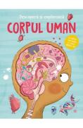 Descopera si exploreaza. Corpul uman - Anja de Lombaert - Anja De Lombaert