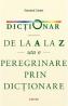 Dictionar de la A la Z sau o peregrinare prin dictionare - Vsevolod Ciornei