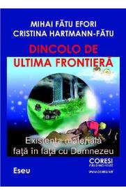 Dincolo de ultima frontiera - Mihai Fatu Efori - Cristina Hartmann Fatu