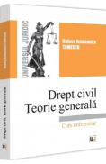 Drept civil. Teorie generala. Curs universitar - Raluca Antoanetta Tomescu