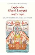 Explicarea Sfintei Liturghii pentru copii - Ovidiu Gliga, Tatiana Petrache - Tatiana Petrache