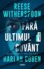 Fara ultimul cuvant - Reese Witherspoon, Harlan Coben - Harlan Coben