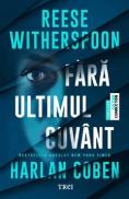 Fara ultimul cuvant - Reese Witherspoon, Harlan Coben - Harlan Coben