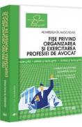 Fise privind organizarea si exercitarea profesiei de avocat Ed.4 - Carmen Moldovan, Alexandru Suciu - Alexandru Suciu