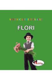 Flori. Sunt mic si vreau sa aflu - Autor Anonim