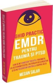 Ghid practic EMDR pentru trauma si PTSD - Megan Salar