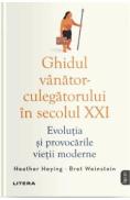 Ghidul vanator-culegatorului in secolul XXI - Heather Heying, Bret Weinstein - Bret Weinstein