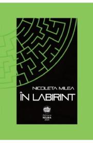 In labirint - Nicoleta Milea